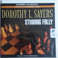 Striding Folly written by Dorothy L Sayers performed by Ian Carmichael on CD (Unabridged)